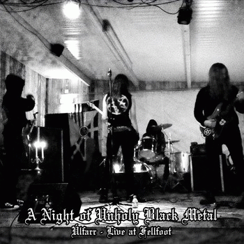 Ulfarr : A Night of Unholy Black Metal - Live at Fellfoot